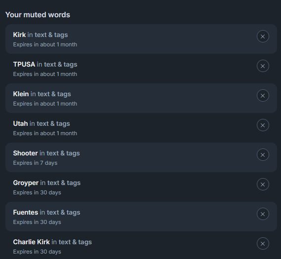 Muted the words "Charlie Kirk", "Fuentes", Groyper, "Shooter", "Utah", Klein" and "TPUSA for the next month