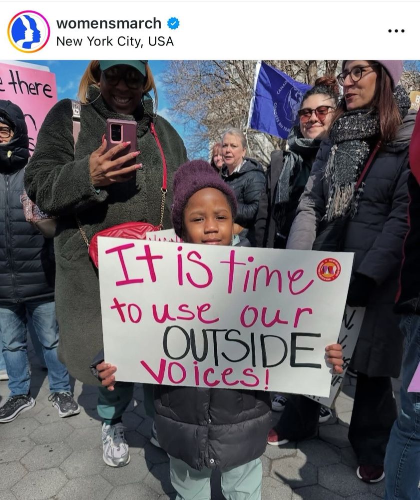 A child at a demonstration in New York holds up a sign that says “it is time to use our OUTSIDE voices!” The photo was posted on the Women’s March instagram. 
