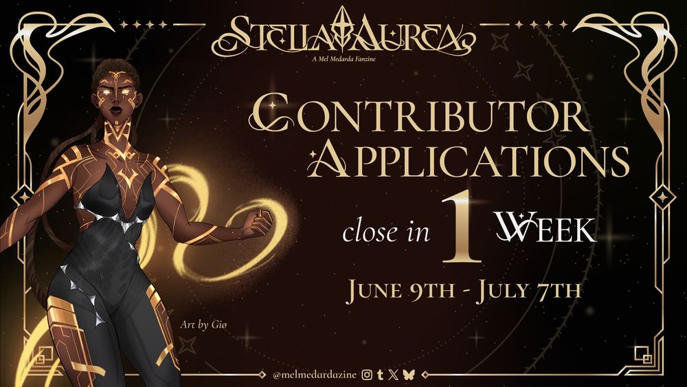 Stella Aurea is a SFW, for-charity fanzine that seeks to celebrate the life and legacy of Runeterra's brightest star, Mel Medarda! Our Contributor Applications close in 1 week!

The image depicts gold detailing similar to Mel Medarda's tattoos and sigils. The detailing and logo also blends design elements of her magic while also having a warm golden hue to invoke the feeling of the sun. To the right of the text is art of Mel as a mage, her eyes glowing as she activates her solar powers.

There is an 'Contributor Applications close in 1 week!' line to inform applicants who are interested in applying as an artist or writer for the project. Contributor Apps are open from June 9th to July 7th.