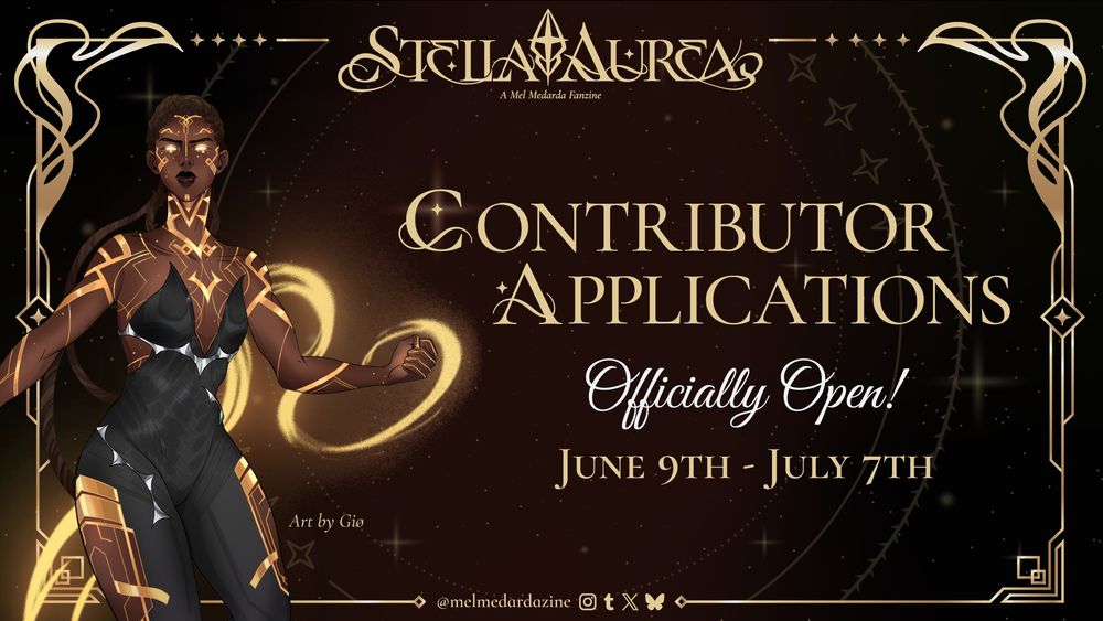 Stella Aurea is a SFW, for-charity fanzine that seeks to celebrate the life and legacy of Runeterra's brightest star, Mel Medarda! Our Contributor Applications are officially open!

The image depicts gold detailing similar to Mel Medarda's tattoos and sigils. The detailing and logo also blends design elements of her magic while also having a warm golden hue to invoke the feeling of the sun. To the right of the text is art of Mel as a mage, her eyes glowing as she activates her solar powers.

There is an 'Contributor Applications officially open!' line to inform applicants who are interested in applying as an artist or writer for the project. Contributor Apps are open from June 9th to July 7th.