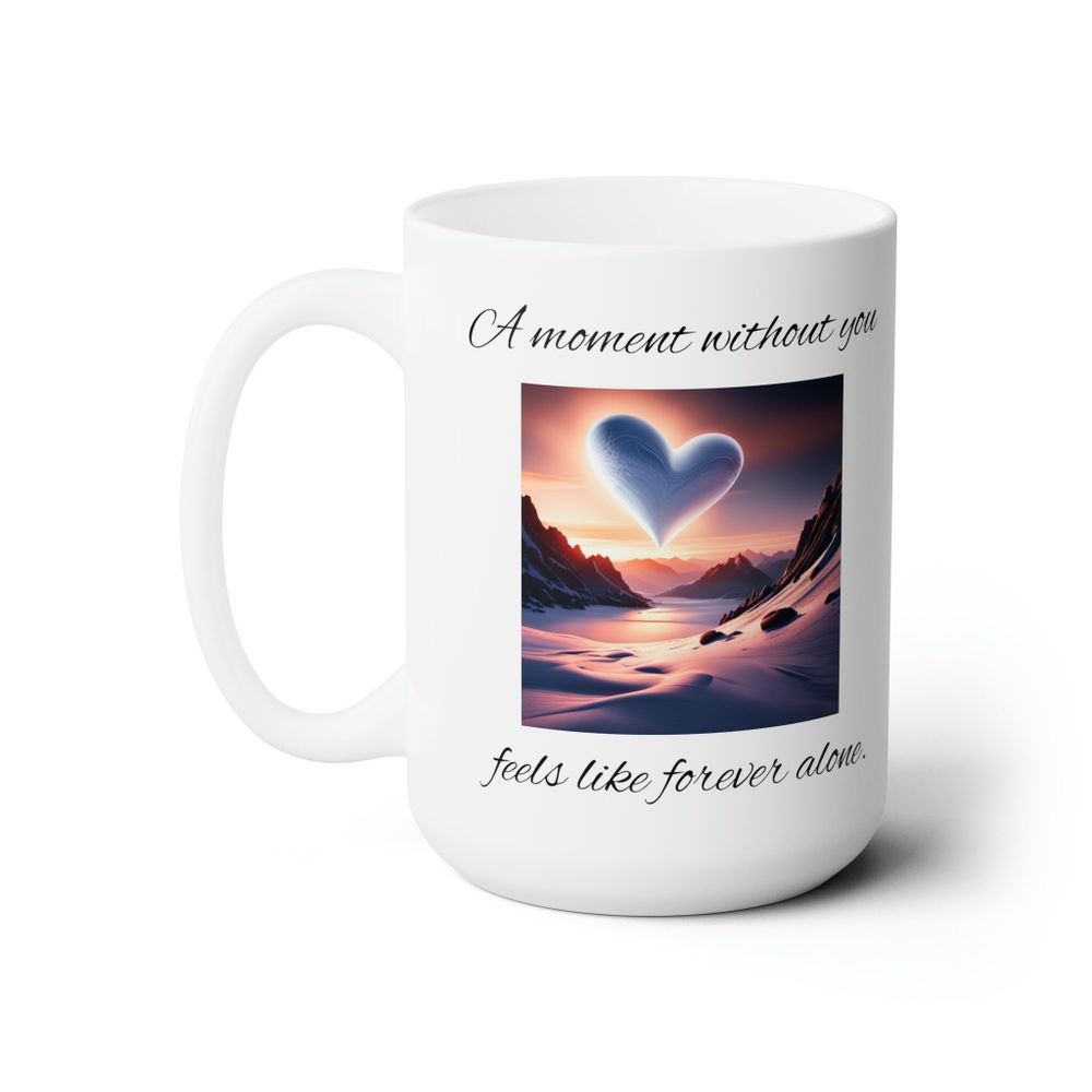 **ALT Description:**

A white coffee mug featuring a visually appealing design. On one side, there is an illustration of a heart-shaped cloud floating above serene, snow-covered mountains. Accompanying the image is a heartfelt text that reads, "A moment without you feels like forever alone." The mug holds a generous capacity of 15oz and is suitable for both microwave and dishwasher use. This product symbolizes love and connection, making it a sentimental gift for long-distance relationships.https://stingscustom.etsy.com/listing/1712804230