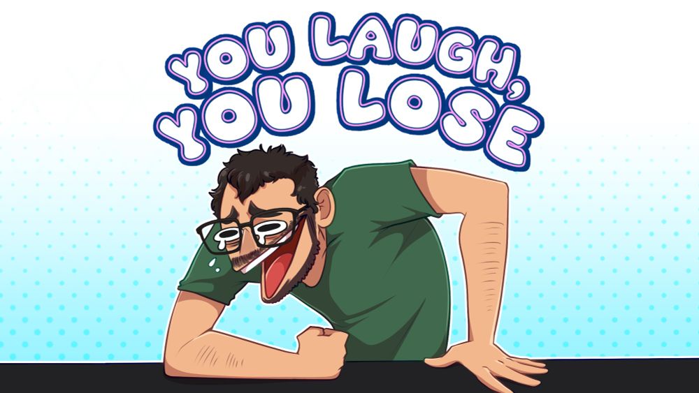 On a white background fading teal, with the title “you laugh, you lose” at the top. Ray is drawn as the “WHEEZE” laughing meme with tears in his eyes and fist on the table. 