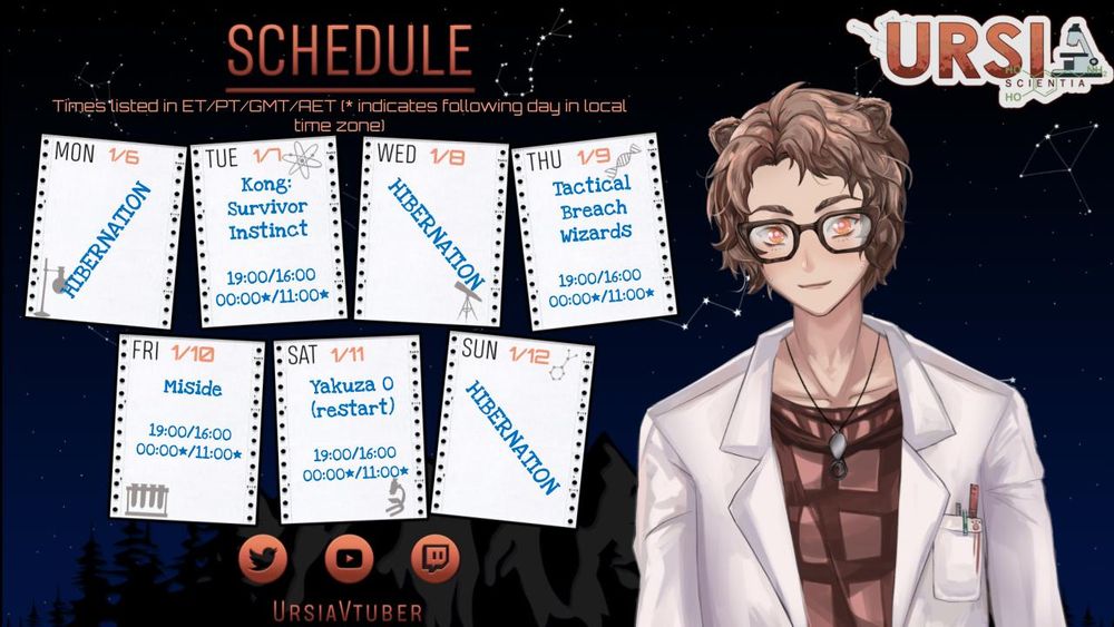 Monday 1/6: Hibernation (No stream scheduled today)
Tuesday 1/7: Kong: Survivor Instinct 19:00 ET / 16:00 PT / 00:00 GMT the following day / 11:00 AET the following day
Wednesday 1/8: Hibernation (No stream scheduled today)
Thursday 1/9: Tactical Breach Wizards 19:00 ET / 16:00 PT / 00:00 GMT the following day / 11:00 AET the following day
Friday 1/10: Miside 19:00 ET / 16:00 PT / 00:00 GMT the following day / 11:00 AET the following day
Saturday 1/11: Yakuza 0 (restart) 19:00 ET / 16:00 PT / 00:00 GMT the following day / 11:00 AET the following day
Sunday 1/12: Hibernation (No stream scheduled today)

