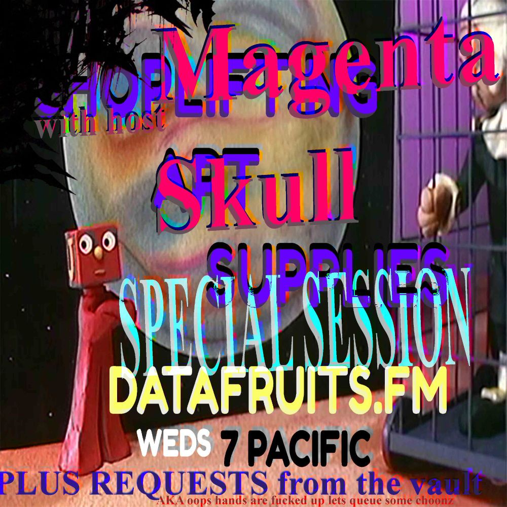 text over an image of a blockhead from gumby with a colonial dipshit in a cage reads: "SHOPLIFTING ART SUPPLIES WITH HOST MAGENTA SKULL!!! SPECIAL SESSION datafruits.fm WEDS 7 PACIFIC --- PLUS REQUESTS from the vault" tiny text on bottom "AKA oops hands are fucked up lets queue some choonz" https://datafruits.fm/chat