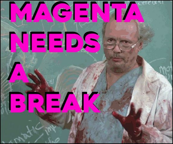 blood covered scientist gestures at a chalkboard with bloody hands. pink text MAGENTA NEEDS A BREAK