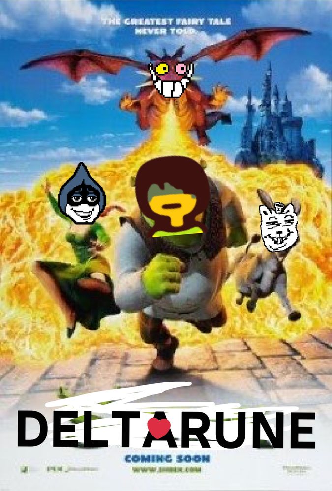 The image shows an edited version of the Shrek poster, but with deltarune characters on their faces instead of the Shrek characters. The text says “Deltarune Coming Soon”