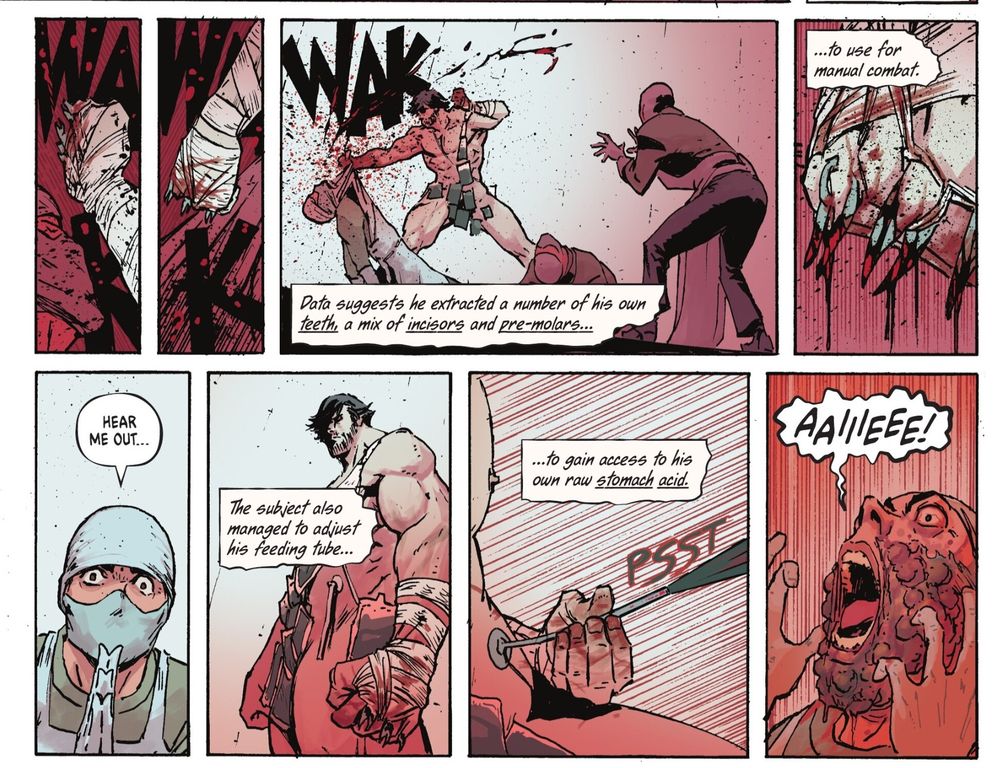 An excerpt from a sequence in Absolute Batman #10 written by Scott Snyder (and sublimely drawn by Nick Dragotta who is absolutely fucking stellar) wherein Absolute Bruce Wayne escapes via levels of self-abnegation that move into the breathtakingly absurd, as if the Marquis de Sade and Harvey Kurtzman had collaborated in writing a comic.