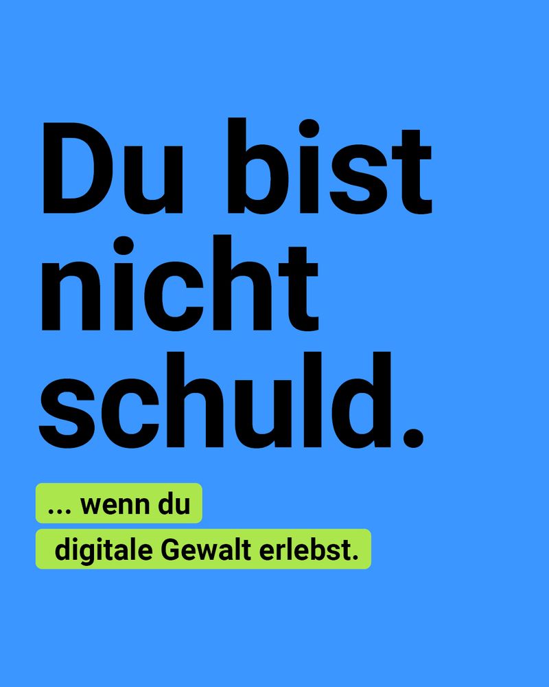 Du bist nicht schuld, wenn du digitale Gewalt erlebst.