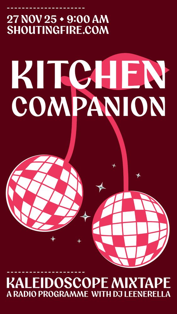 27 Nov 25 - 9:00AM Pacific, Kaleidoscope Mixtape is your Kitchen Companion for Thanksgiving, with DJ Leenerella on shoutingfire.com