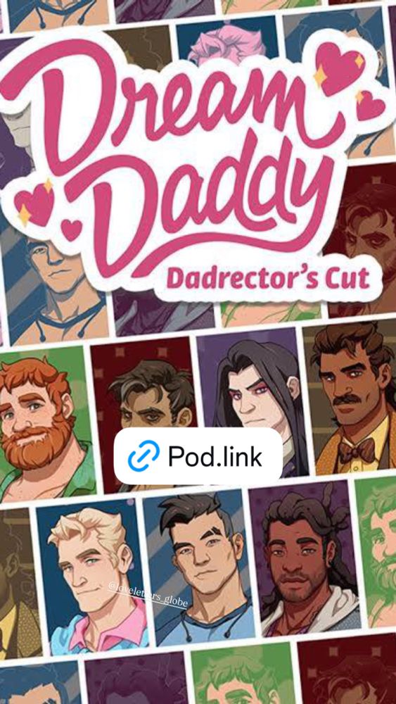 One game we discuss, Dream Daddy. Which taught me plenty. This is art of the video game, which features illustrations of many hot single dads.