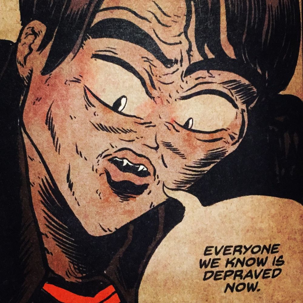 Everyone we know is depraved now