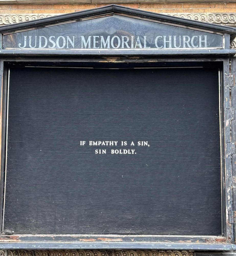 Sign
Judson Memorial Church
If empathy is a sin, sin boldly.