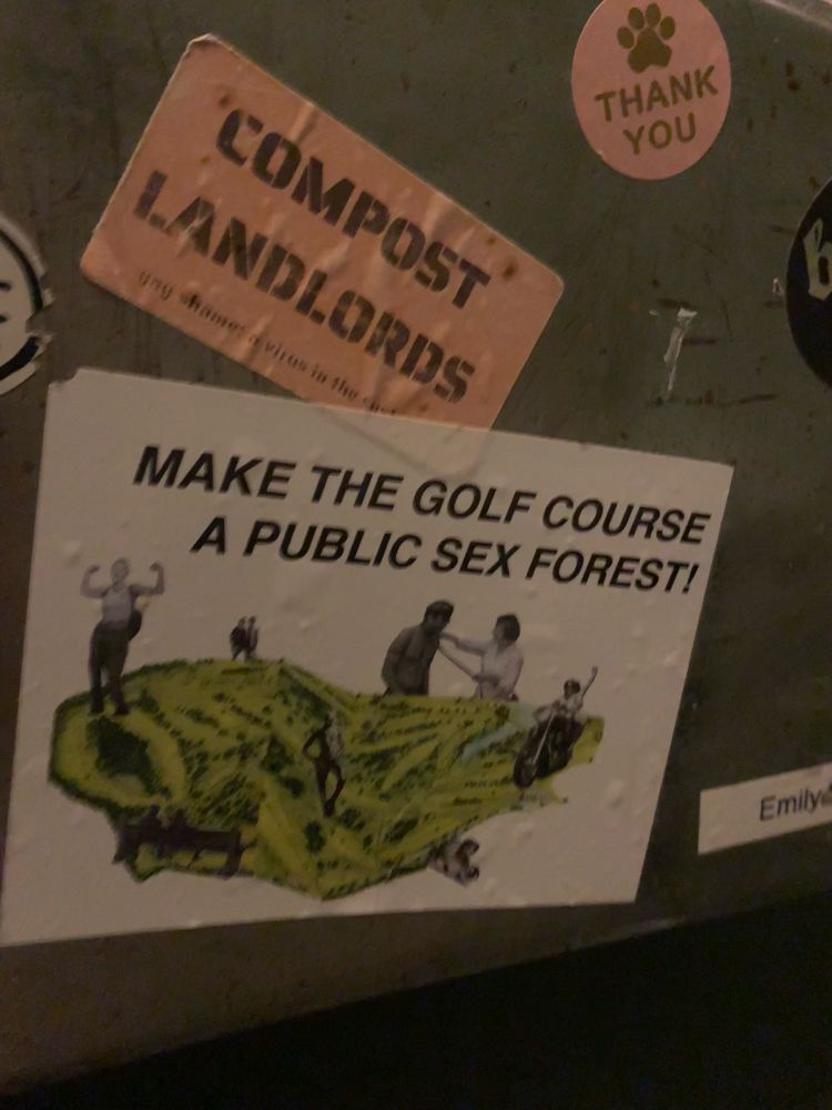 Sticker that says "Make the golf course a public sex forest!"