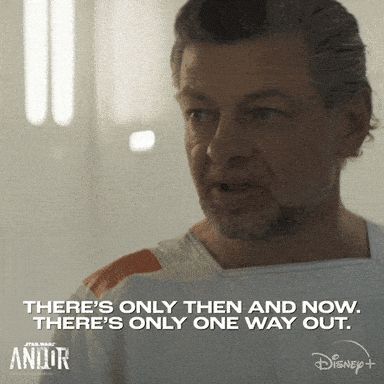 GIF of the Andor character Kino Loy: "There's only then and now. There's only ONE WAY OUT."