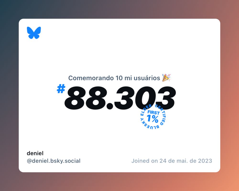 Um certificado virtual com o texto "Comemorando 10 milhões de usuários no Bluesky, #88.303, deniel ‪@deniel.bsky.social‬, ingressou em 24 de mai. de 2023"