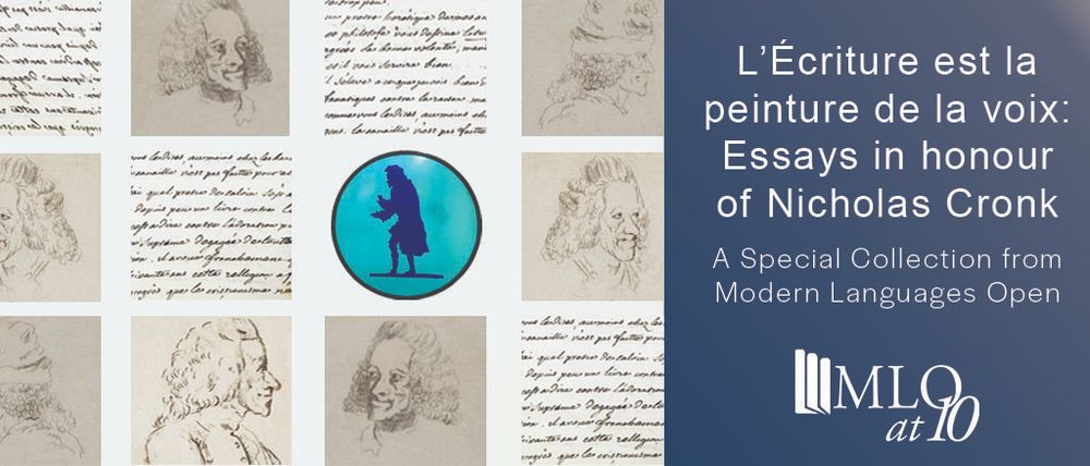"L’Écriture est la peinture de la voix: Essays in honour of Nicholas Cronk," published on MLO. The left side of the image has a blue background with the title in white text and the subtitle, "A Special Collection from Modern Languages Open," below. The right side of the image features a collage of handwritten manuscript excerpts and sketches of Voltaire, alongside a circular icon of his silhouette.