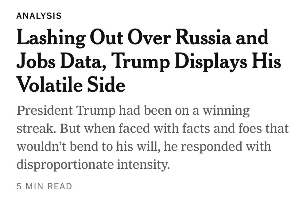 ANALYSIS
Lashing Out Over Russia and Jobs Data, Trump Displays His Volatile Side
President Trump had been on a winning streak. But when faced with facts and foes that wouldn't bend to his will, he responded with disproportionate intensity.
5 MIN READ