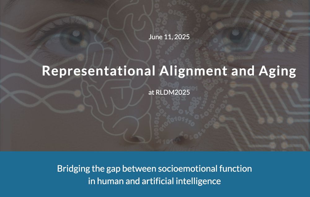 Representational Alignment and Aging at RLDM2025. Bridging the gap between socioemotional function in human and artificial intellgence