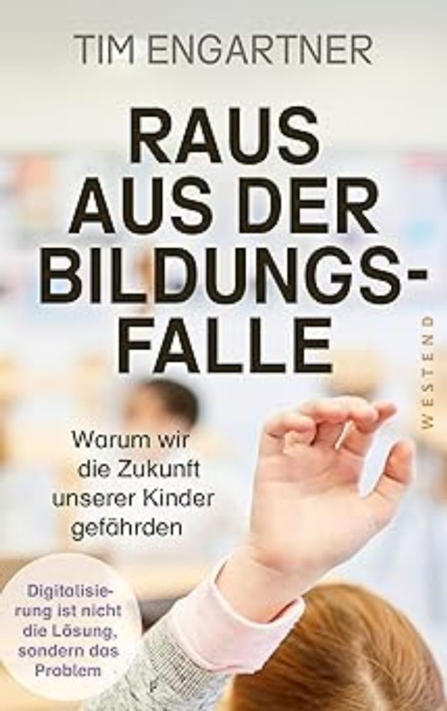 Raus aus der Bildungsfalle: Warum wir die Zukunft unserer Kinder gefährden eBook : Engartner, Tim: Amazon.de: Kindle Store