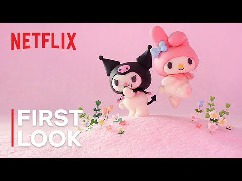 My Melody & Kuromi | First Look | Netflix Anime