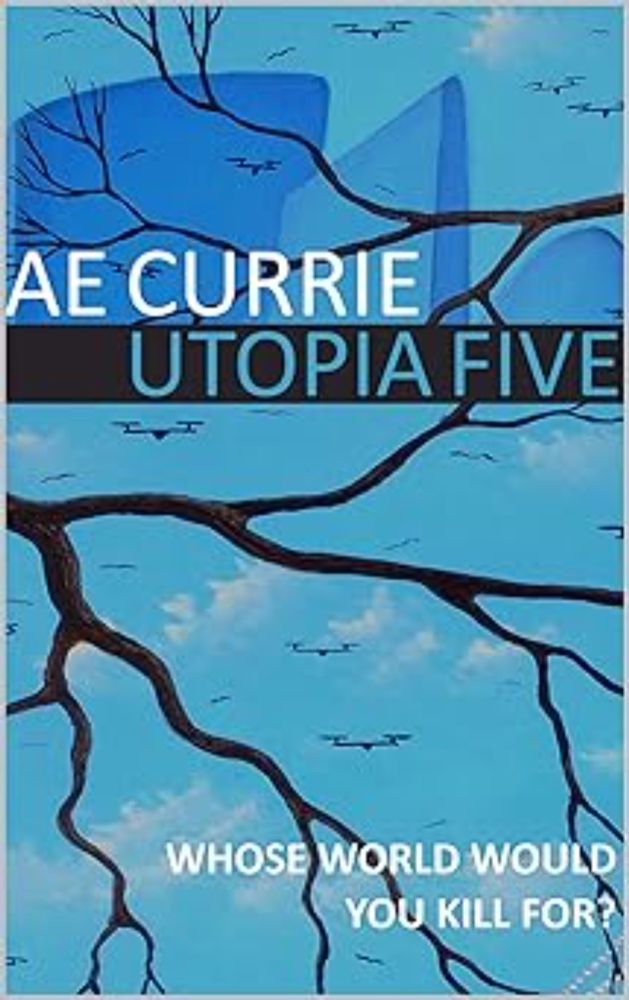 Utopia Five (Panopticon Book 1) eBook : Currie, A.E.: Amazon.co.uk: Kindle Store