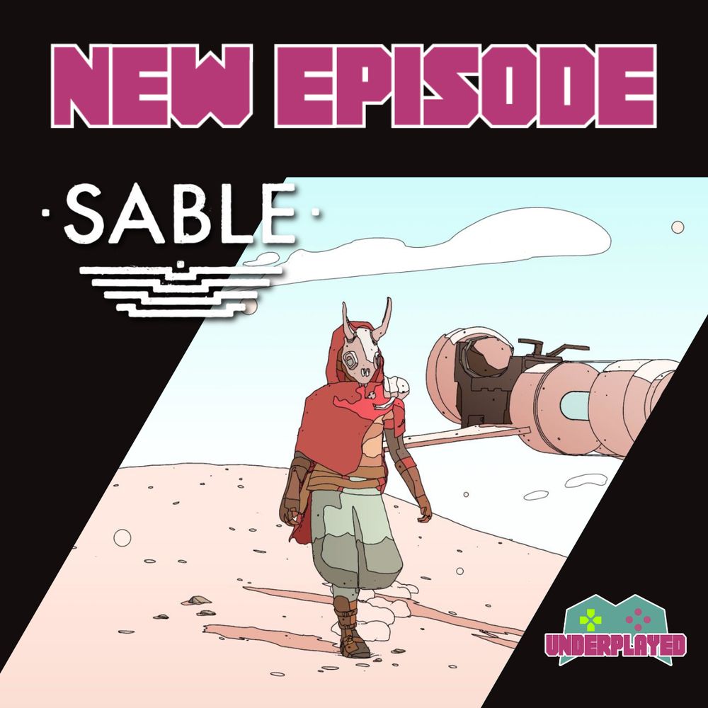A New Episode graphic featuring the logo and key art for Sable. The art features a desert explorer covered with a hood, mask, and shawl as a glider bike sits behind their shoulder