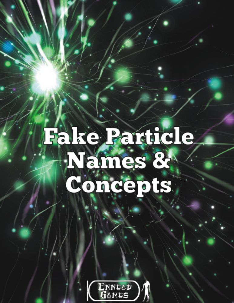 Fake Particle Names & Concepts - Ennead Games | Generators Sci-Fi | DriveThruRPG.com