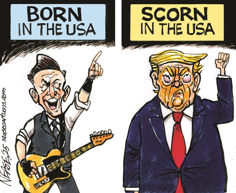 Cartoon depicting musician Bruce Springsteen holding a guitar under the caption "Born in the U.S.A." next to a corpulent, red tie wearing orange spray tanned POTUS under the caption "Scorn in the U.S.A."