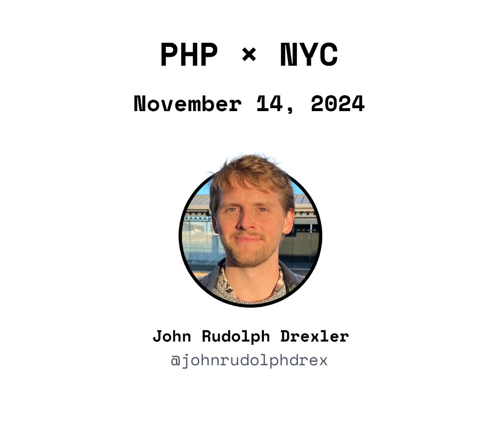 Image announcing John Rudolph Drexler as a speaker at the November 14th PHP NYC