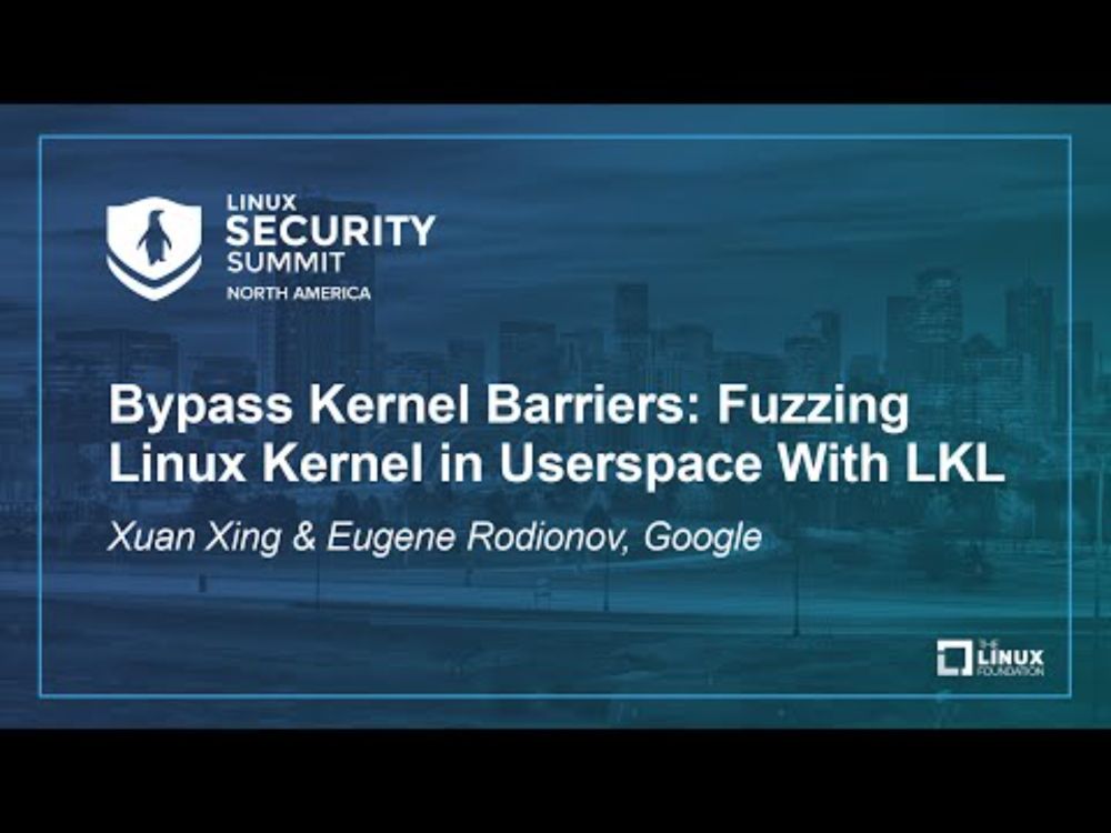 Bypass Kernel Barriers: Fuzzing Linux Kernel in Userspace With LKL - Xuan Xing & Eugene Rodionov