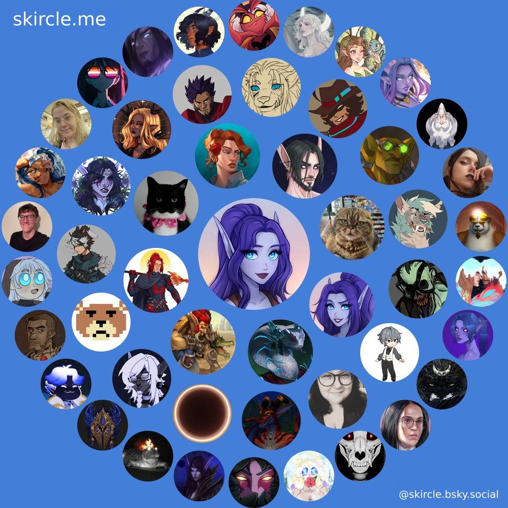 @tae.dawnsong.me's  skircle

Inner Circle:
@dawnsong.me
@snekofvoldun.bsky.social
@skrauhg.bsky.social
@idrielvalmenor.bsky.social
@unicouniuni3.bsky.social
@yazminblackwood.bsky.social
@elethyl.bsky.social
@bodegacats.bsky.social

Middle Circle:
@mariewrites.bsky.social
@kittyraptor.bsky.social
@ghst.tools
@apheliondusk.bsky.social
@maladjustedbear.bsky.social
@zerou-pan.bsky.social
@kerriganfae.bsky.social
@nekrokat.bsky.social
@scorpioeddy.bsky.social
@mallip.bsky.social
@icedtabby.bsky.social
@hjalmarrambles.bsky.social
@feralmischief.bsky.social
@kottkrigart.bsky.social
@rictorphx.bsky.social

Outer Circle:
@kissfortheelves.bsky.social
@maxdragonwolf.bsky.social
@foolforthefire.bsky.social
@omedon.bsky.social
@alexalexinii.bsky.social
@atelierbagur.bsky.social
@orangebubbly.bsky.social
@anateforfate.bsky.social
@xikems.bsky.social
@sarafey.bsky.social
@bloodraven55.bsky.social
@lihel.bsky.social
@baydews.com
@hntrgurl13.bsky.social
@lunamoonaaa.bsky.social
@kuridelblack.bsky.social
@poshgoat.bsky.social
@altocirrus.bsky.social
@ykshelter.bsky.social
@fuzzybumble.bsky.social
@tifanygonzalezart.bsky.social
@shlebibity.bsky.social
@stygianmoon.bsky.social
@frostllamzon.bsky.social
@conopskeleton.bsky.social
@nekosakurakodraws.bsky.social