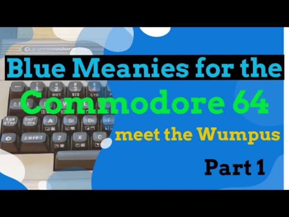 Blue Meanies for the Commodore 64, meet the Wumpus - Part 1