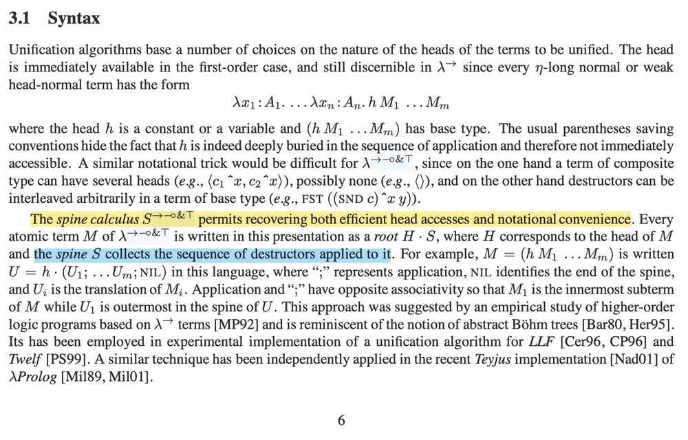 Section 3.1 of the linked paper with the following highlighted: 
- “The spine calculus permits recovering both efficient head accesses and notational convenience”
- “the spine S collects the sequence of destructors applied to it.”