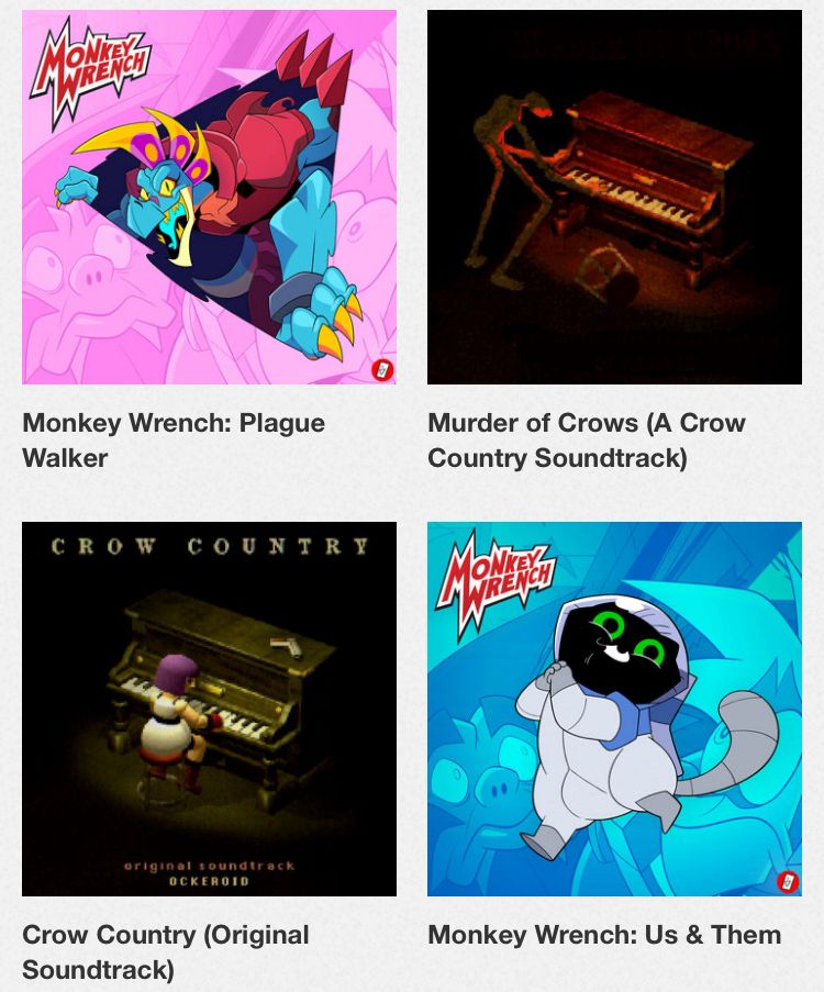 The four most recent releases on ockeroid’s Bandcamp: Monkey Wrench episode 4 OST, Murder of Crows, Crow Country OST and Monkey wrench episode 4 OST