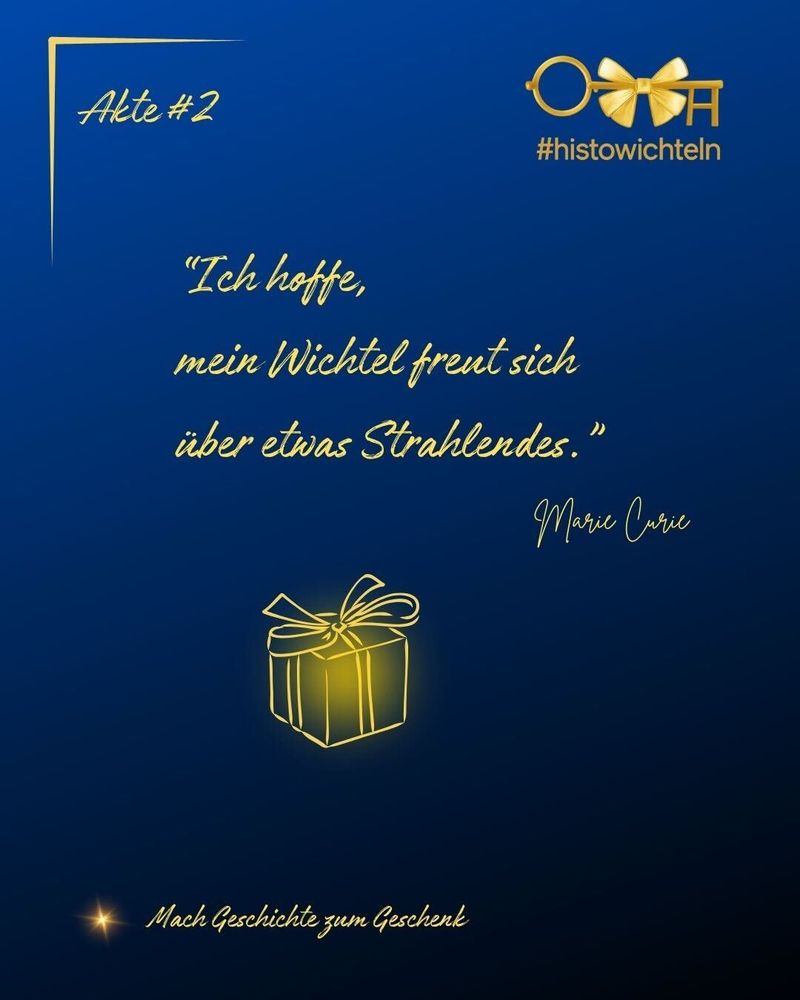 fiktives Zitat von Marie Curie zum Histowichteln: "Ich hoffe, mein Wichtel freut sich über etwas Strahlendes."