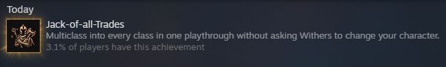 A screenshot of a steam achievement that reads: "Jack of all trades: Multiclass into every class in one playthrough without asking Withers to change your character."