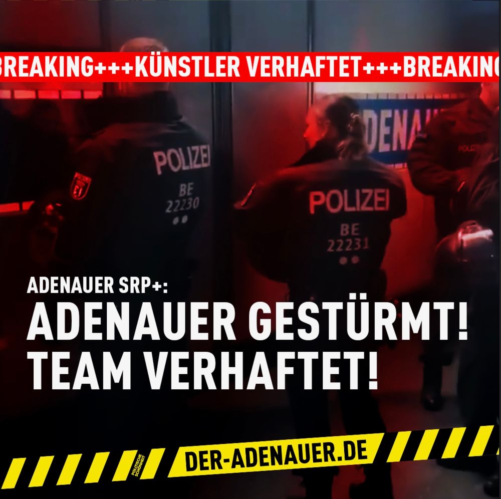 Adenauer gestürmt, Team verhaftet.