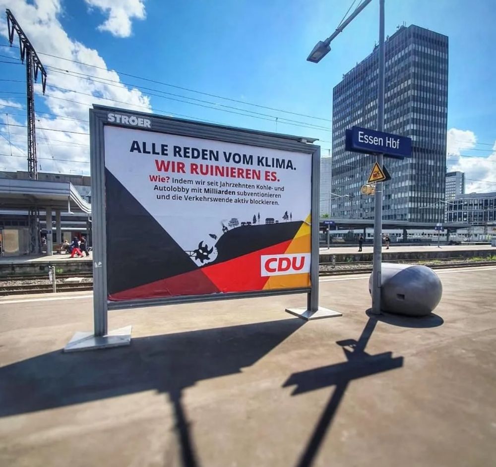 Werbeplakat für die CDU: 

„Alle reden vom Klima. Wir ruinieren es. CDU“