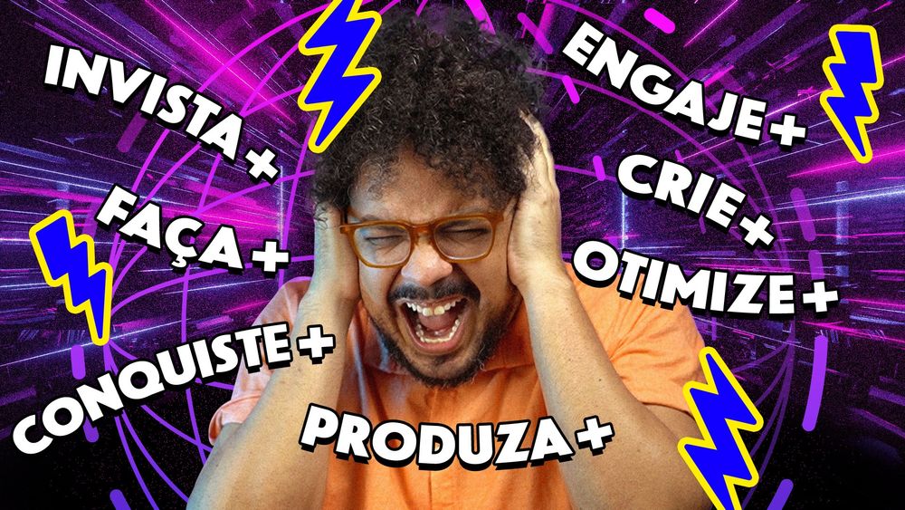 Eu tampando os ouvidos angustiado com as frase "Invista mais, engaje mais, produza mais, faça mais, otimize mais, crie mais" ao meu redor. Ao fundo gráficos tecnológicos e raios