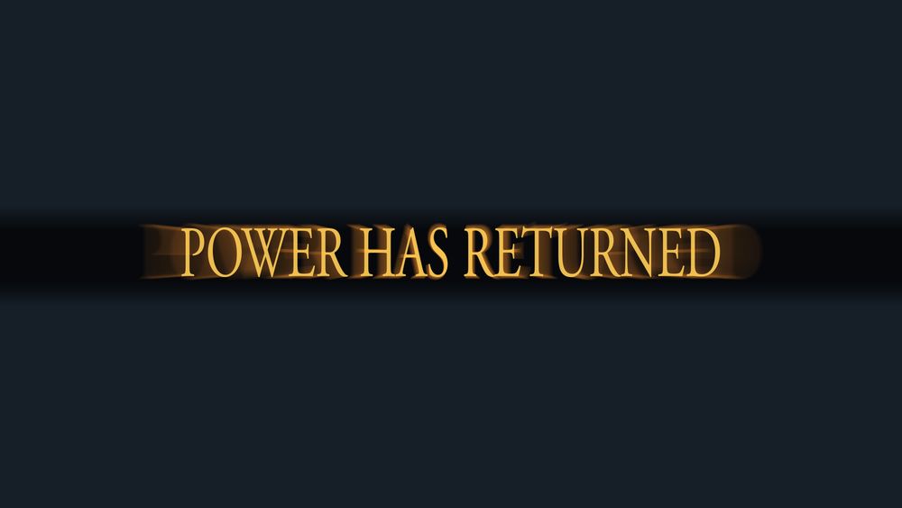 Dark Souls 3 styled text saying 'POWER HAS RETURNED'