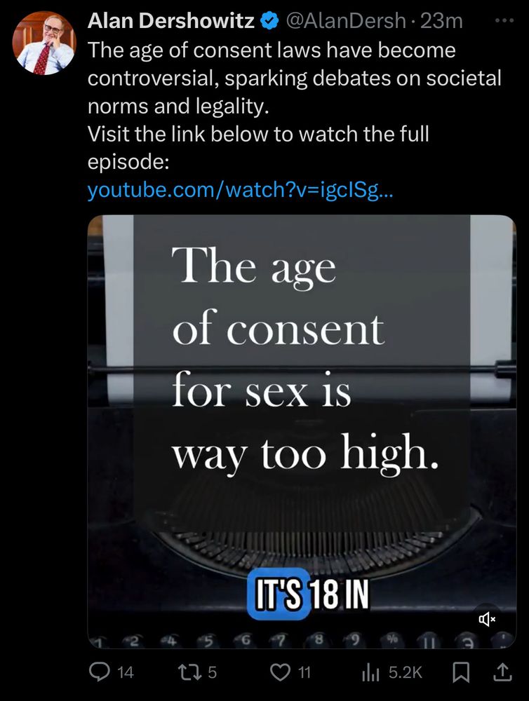 An Alan Dershowitz tweet with the screenshot saying "the age of consent for sex is way too high" within a video he linked to