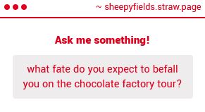 what fate do you expect to befall you on the chocolate factory tour?