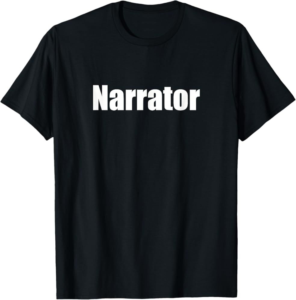 A black T-shirt with the word Narrator printed in it in white.
