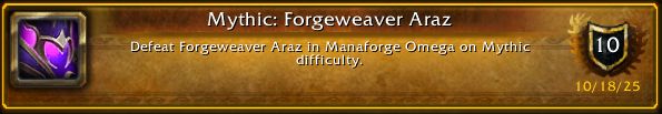 Mythic: Forgeweaver Araz
Defeat Forgeweaver Araz in Manaforge Omega on Mythic difficulty