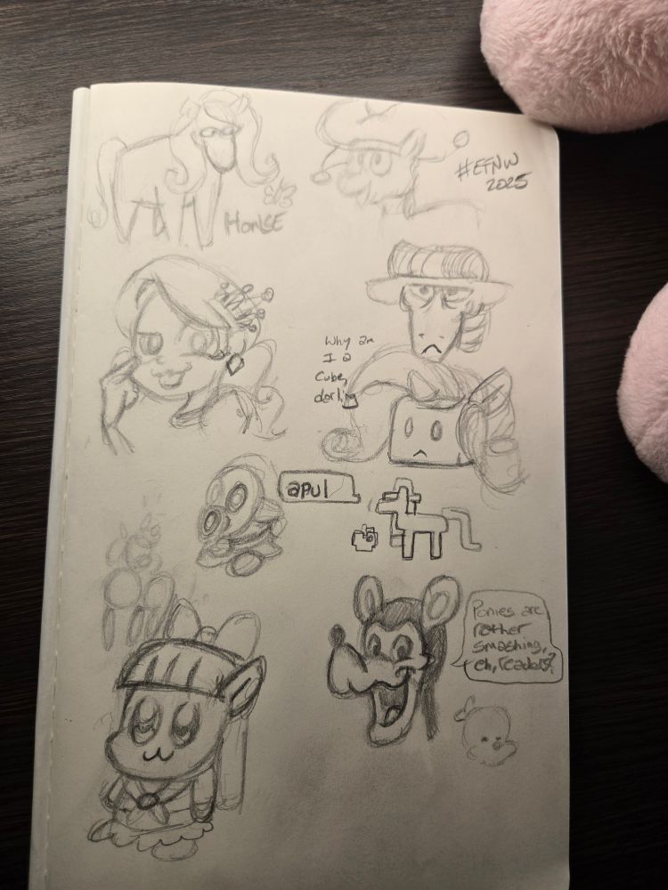 A sketchbook page of chicken scratch sketches. From the top left: -Honse Fluttershy -A jester horse I ran out a room to draw the cap on -Equestria Girls Diamond Tiara bein' a shit -Twilight Sparkle with a long face -Cube Rarity, based on a cube Rarity I saw in the vendor hall yesterday -A Snifit -Applejack for the Atari 2600 -A deconstructed pony made of spheres and cylinders -Pipimi from Pop Team Epic as a pony -Biffo the Bear: 