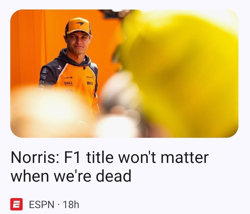 An ESPN article headline: "Norris: F1 title won't matter when we're dead."