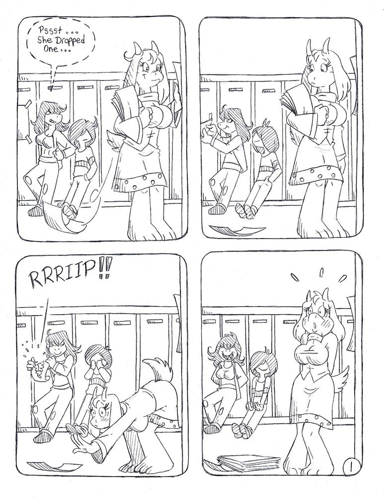 Rear Window Page 1 - 4-Panel comic page
1: Toriel drops a piece of paper from her stack while hanging a poster, and Susie nudges Kris in the bg to point it out. Susie says "Pssst... She dropped one..." 
2: Toriel looks down and noticed the dropped page, while Susie takes a poster off the locker beside her. 
3: Susie rips the page with a pronounced sound, right as Toriel bends over to collect it. Toriel's eyes go wide, and she has a slight blush. 
4: Toriel shoots up with a more pronounced blush, dropping her papers and covering her rear, having mistaken the noise for her dress tearing. Susie and Kris grin in satisfaction.