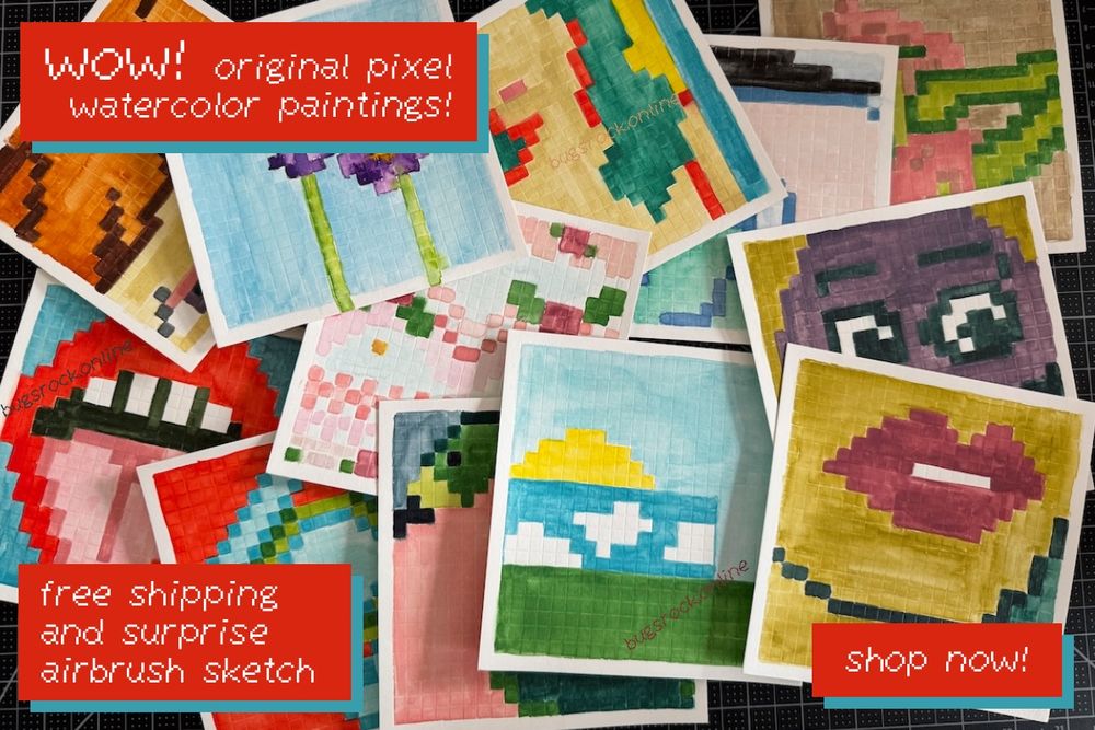 wow! original pixel watercolor paintings! free shipping and surprise airbrush sketch. shop now!

background image is a pile of my pixel art watercolors for sale
