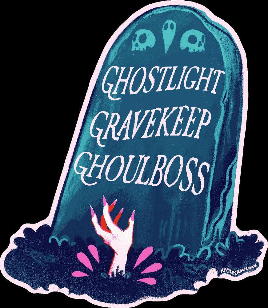 a sticker of a gravestone reading "ghostlight gravekeep ghoulboss" with a hand (with hot pink nails) bursting out of the ground in front of it.