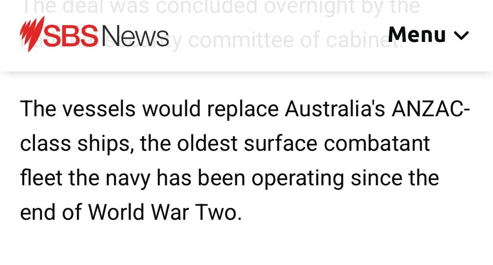 SBS News: “The vessels would replace Australia's ANZAC-class ships, the oldest surface combatant fleet the navy has been operating since the end of World War Two.”
